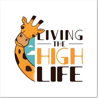 FUNNY GIRAFFE QUOTE Living The High Life Posters and Art